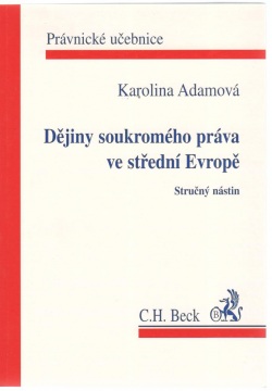 Dějiny soukromého práva ve střední Evropě (Karolina Adamová)