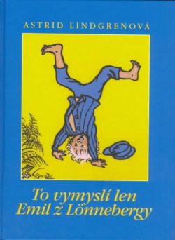 To vymyslí len Emil z Lönnebergy (Barbro Lindgren)