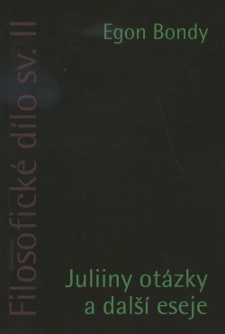 Juliiny otázky a další eseje (Egon Bondy)