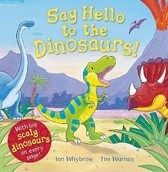 Say Hello to the Dinosaurs! (Ian Whybrow)