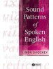 Sound Patterns of Spoken English (Shockey, L.)