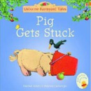 Farmyard Tales (Mini): Pig Gets Stuck (Amery, H.)
