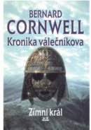 Kronika válečníkova Zimní král (Bernard Cornwell)