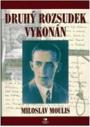 Druhý rozsudek vykonán (Miloslav Moulis)