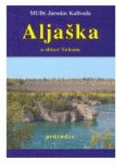 Aljaška a oblast Yukonu (Jaroslav Kalivoda)