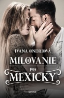 Milovanie po Mexicky (Ivana Ondriová)