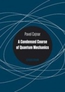 A Condensed Course of Quantum Mechanics (Pavel Cejnar)