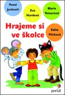 Hrajeme si ve školce (Edita Plicková, Eva Hurdová, Marie Tetourová)