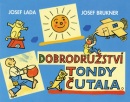Dobrodružství Tondy Čutala (Josef Lada, Josef Brukner)