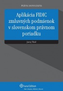 Aplikácia FIDIC zmluvných podmienok v slovenskom právnom poriadku (Juraj Tkáč)