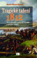 Tragické tažení 1812 (Marie-Pierre Rey)