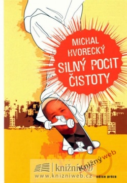 Silný pocit čistoty (Michal Hvorecký)