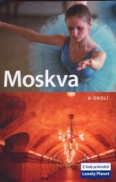Moskva a okolí - Lonely Planet (Mara Vorhees)