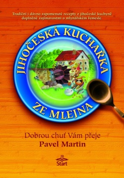 Jihočeská kuchařka ze mlejna (Pavel Martin)