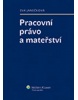 Pracovní právo a mateřství (Eva Janečková)