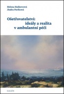 Ošetřovatelství: ideály a realita v ambulantní péči (Jindra Pavlicová, Helena Haškovcová)