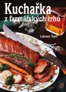 Kuchařka z farmářských trhů (Lubomír Teprt)