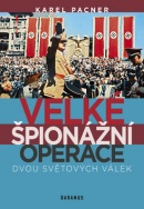 Velké špionážní operace dvou světových válek (Karel Pacner)
