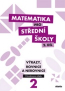 Matematika pro střední školy 2 díl Výrazy, rovnice a nerovnice (Michaela Cizlerová)