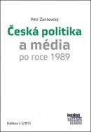 Česká politika a média po roce 1989 (Petr Žantovský)