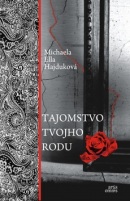 Tajomstvo tvojho rodu (Michaela Ella Hajduková)