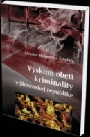 Výskum obetí kriminality v Slovenskej republike (Jaroslav Holomek)