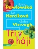 Tři v háji (Halina Pawlowská, Iva Hercíková, Michal Viewegh)