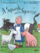 Squash & Squeeze (J. Donaldson, Axel Scheffler)