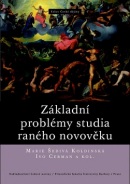 Základní problémy studia raného novověku (Ivo Čermák, Marie Šedivá Koldinská)