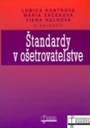 Štandardy v ošetrovateľstve (Ľubica Kontrová, Mária Záčeková, Viera Hulková)