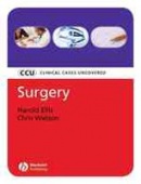 Surgery: Clinical Cases Uncovered (Helen Ellis, C. Watson)