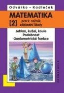 Matematika pro 9. ročník ZŠ, 2. díl – Jehlan, kužel, koule, Podobnost, Goniometrické funkce 3. přepracované vydání (Oldřich Odvárko, Jiří Kadleček)