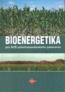 Bioenergetika pre stredné odborné školy pôdohospodárskeho zamerania (R. Kanianska, M. Kizeková)