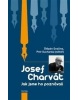 Josef Charvát - jak jsme ho poznávali (Štěpán Svačina, Petr Sucharda)