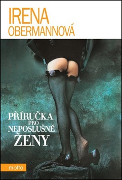 Příručka pro neposlušné ženy (Irena Obermannová)
