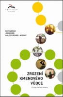 Zrození kmenového vůdce (Dave Logan, John King, Halee Fischer-Wright)