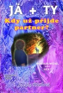Já + ty Kdy už přijde partner? (Zdenka Blechová)