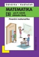 Matematika pro 9. ročník ZŠ, 3. díl 3. přepracované vydání (Oldřich Odvárko, Jiří Kadleček)