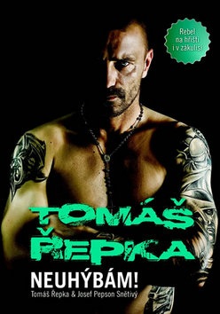Tomáš Řepka Neuhýbám! (Tomáš Řepka, Josef Pepson Snětivý)