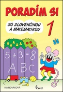 Poradím si so Slovenčinou a matematikou 1. ročník (Iva Nováková)