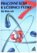 Pracovní sešit k učebnici fyziky pro 7. roč. ZŠ (Jiří Bohuněk)