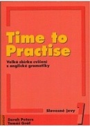 Time to Practise. Velká sbírka cvičení z anglické gramatiky - slovesné jevy (Sarah Peters; Tomáš Gráf)