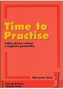 Time to Practise. Velká sbírka cvičení z anglické gramatiky - slovesné jevy (Sarah Peters, Tomáš Gráf)