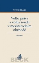 Volba práva a volba soudu v mezinárodním obchodě (Petr Bříza)