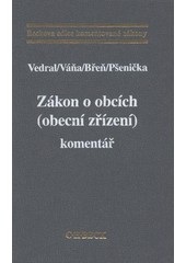 Zákon o obcích (obecní zřízení). Komentář (Stanislav Pšenička, Luboš Váňa, Jan Břeň, Josef Vedral)