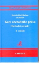 Kurs obchodního práva - Obchodní závazky (Přemysl Raban, Karel Eliáš, Josef Bejček)