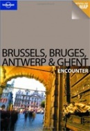 Brussels Bruges Antwerp and Ghent (Lonely Planet Encounter) (Catherine Le Nevez)