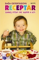 Receptár zdravej výživy pre dojčatá a deti (Daša Ostertágová)