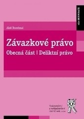 Závazkové právo. Obecná část. Deliktní právo (Aleš Rozehnal)