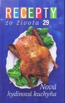 Recepty zo života 29 - Nová hydinová kuchyňa (kolektív)